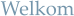 Welkom